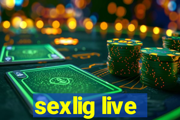 sexlig live