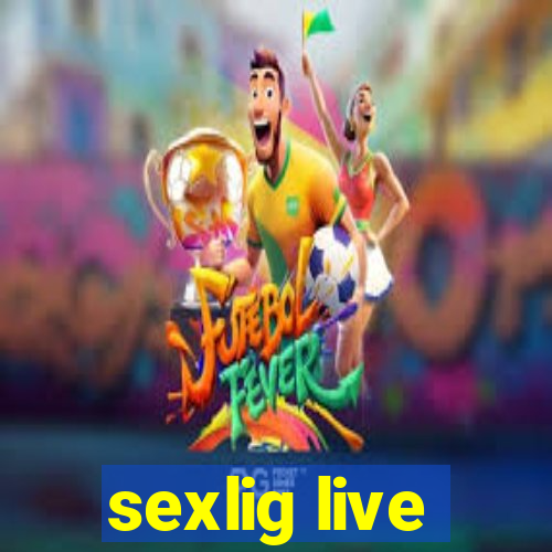 sexlig live