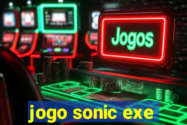 jogo sonic exe