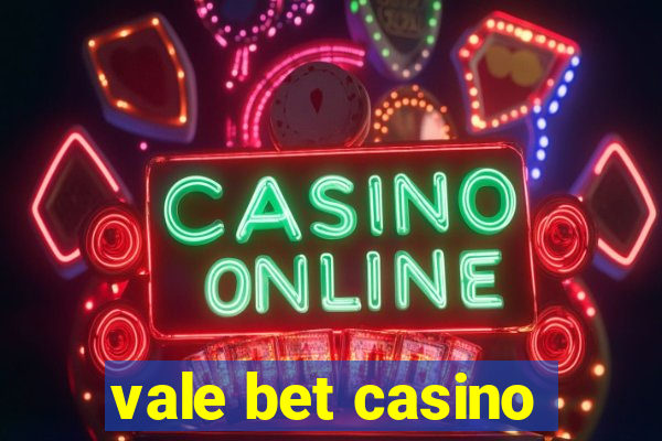 vale bet casino