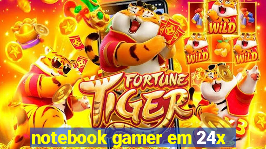 notebook gamer em 24x