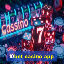 10bet casino app