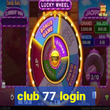 club 77 login