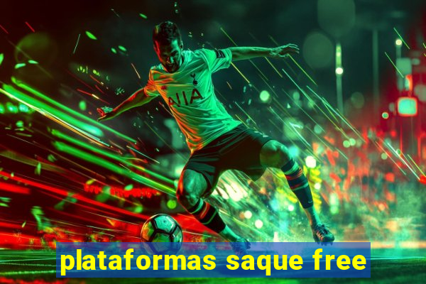 plataformas saque free