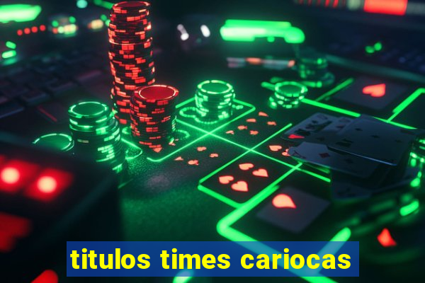 titulos times cariocas