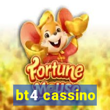 bt4 cassino