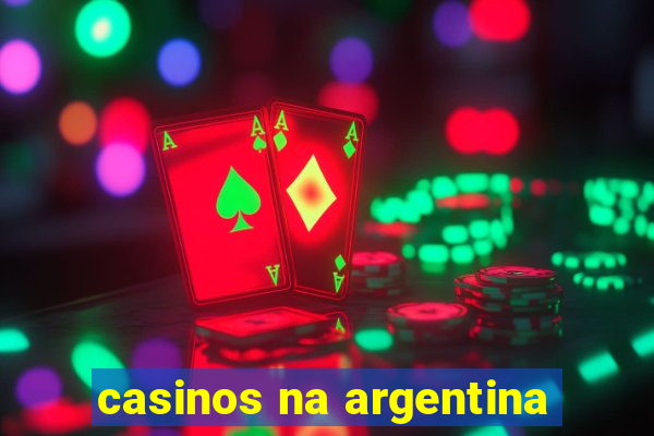 casinos na argentina