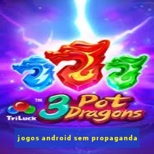 jogos android sem propaganda