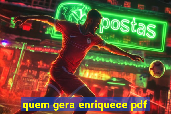 quem gera enriquece pdf