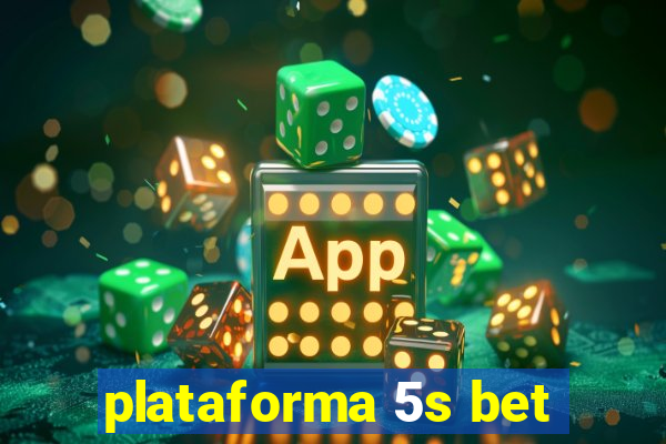 plataforma 5s bet