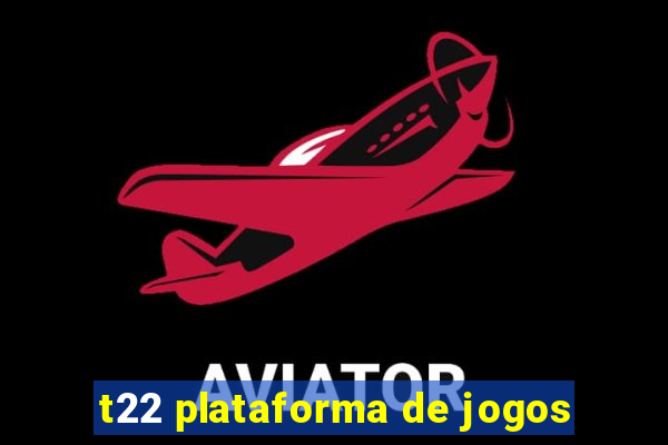 t22 plataforma de jogos