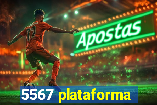 5567 plataforma