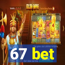 67 bet