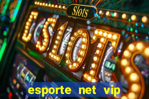 esporte net vip bet apostas