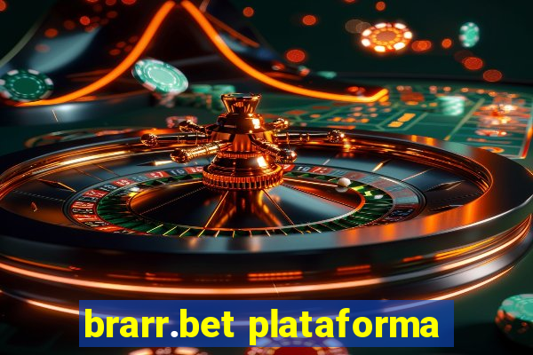 brarr.bet plataforma