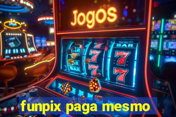 funpix paga mesmo