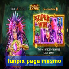 funpix paga mesmo