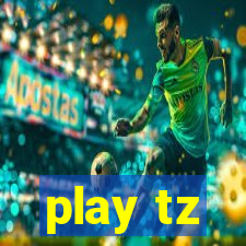 play tz