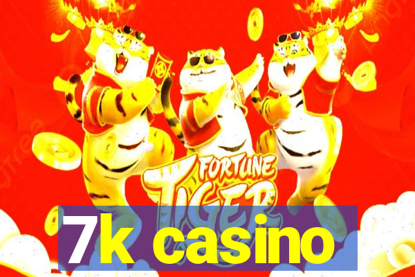 7k casino