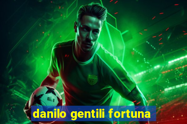 danilo gentili fortuna