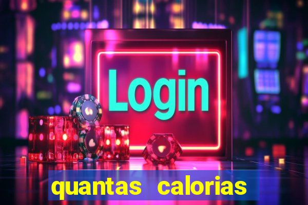 quantas calorias tem um xeque mate