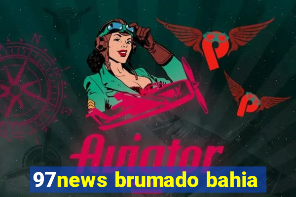 97news brumado bahia