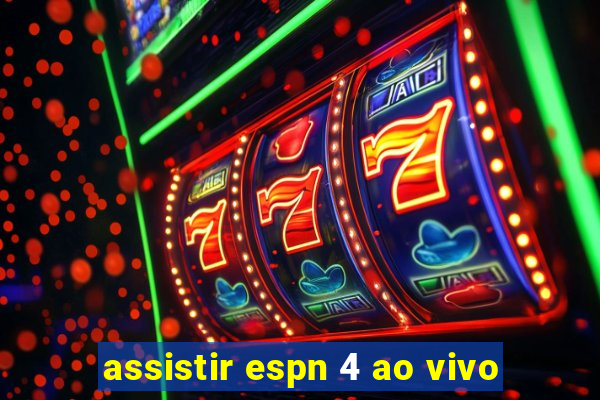 assistir espn 4 ao vivo