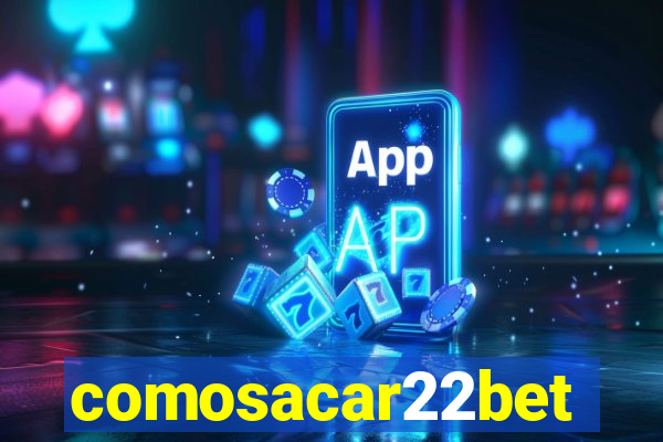 comosacar22bet