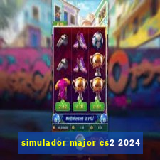 simulador major cs2 2024