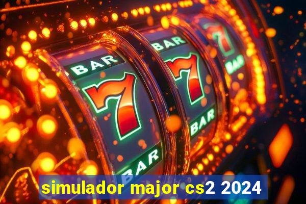 simulador major cs2 2024