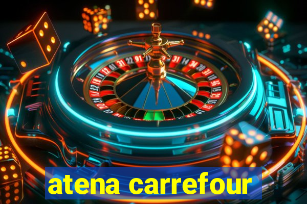 atena carrefour