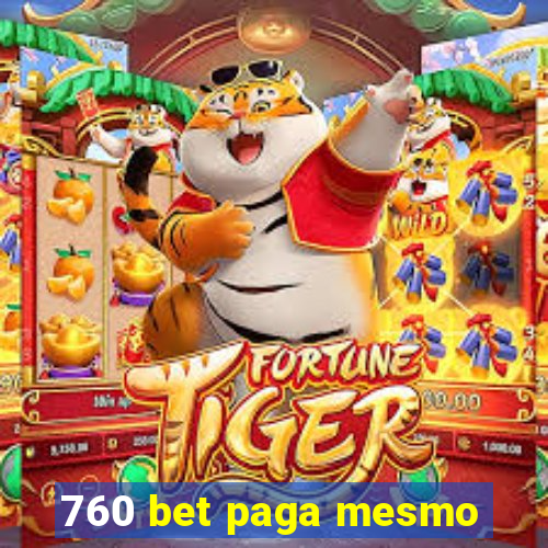 760 bet paga mesmo