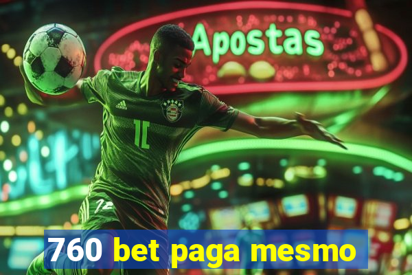 760 bet paga mesmo