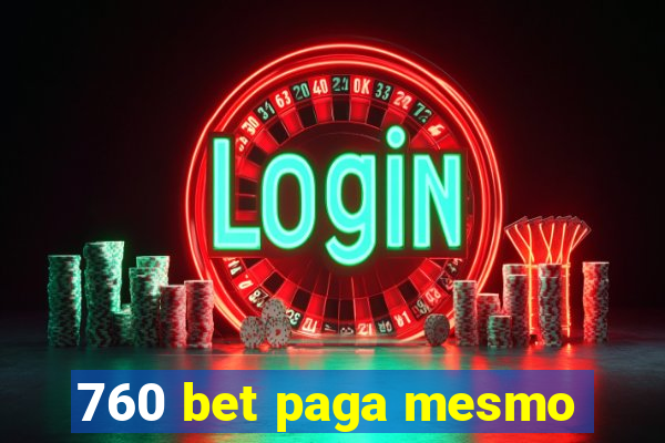 760 bet paga mesmo