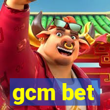 gcm bet