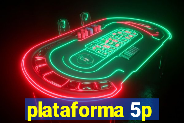 plataforma 5p