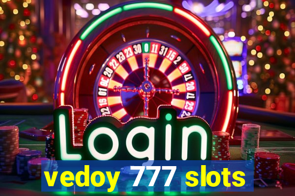 vedoy 777 slots