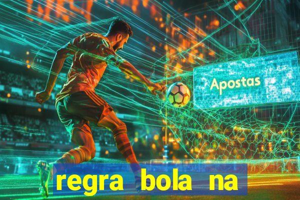 regra bola na trave betano