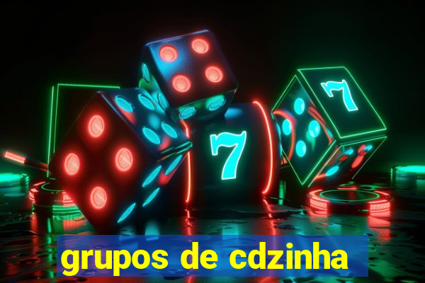 grupos de cdzinha