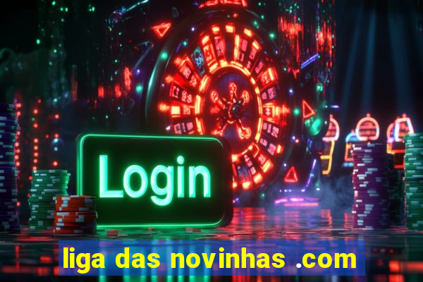 liga das novinhas .com