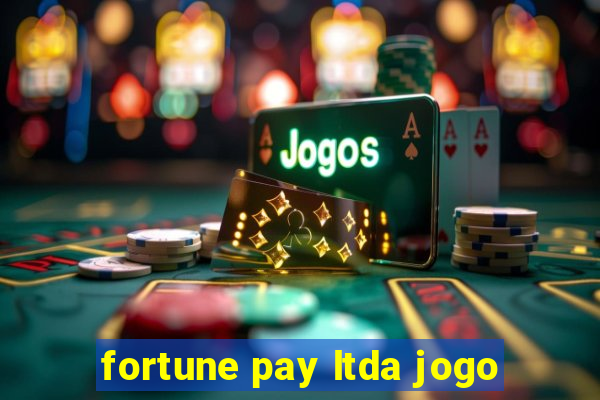 fortune pay ltda jogo