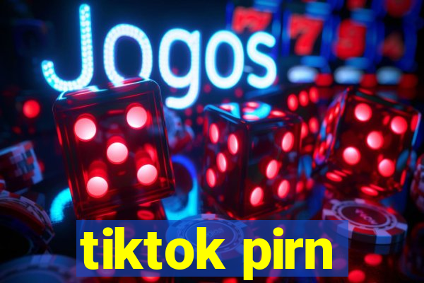 tiktok pirn