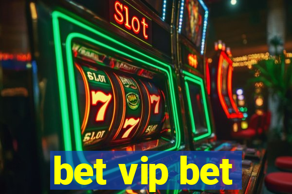 bet vip bet