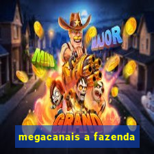 megacanais a fazenda