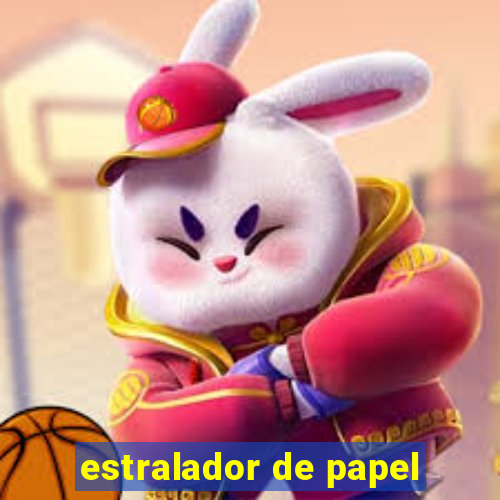 estralador de papel