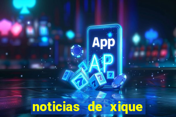 noticias de xique xique bahia