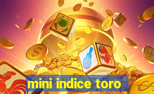 mini indice toro