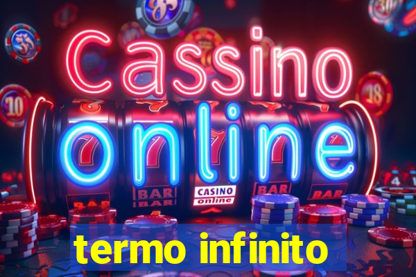 termo infinito