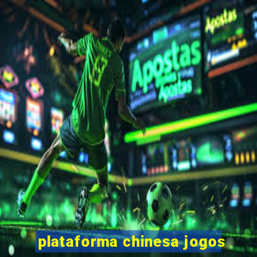 plataforma chinesa jogos