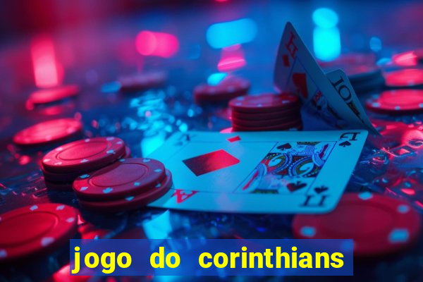 jogo do corinthians ao vivo multicanal